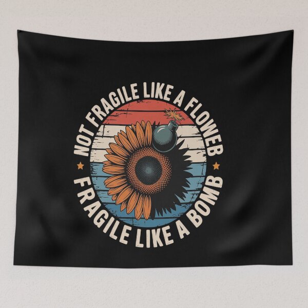 Item preview, Not Fragile Like A Flower But A Bomb for a Bomb Flower Fans designed and sold by genkihikki.