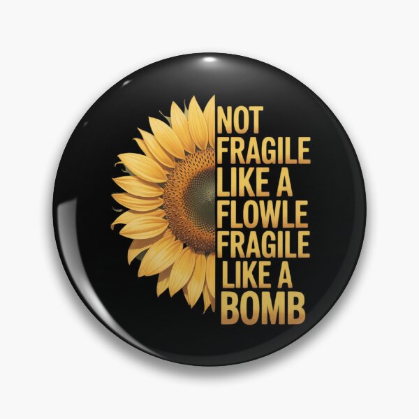 Item preview, not fragile like a flower fragile like a bomb Sunflower designed and sold by genkihikki.