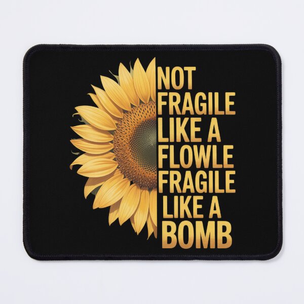 Item preview, not fragile like a flower fragile like a bomb Sunflower designed and sold by genkihikki.