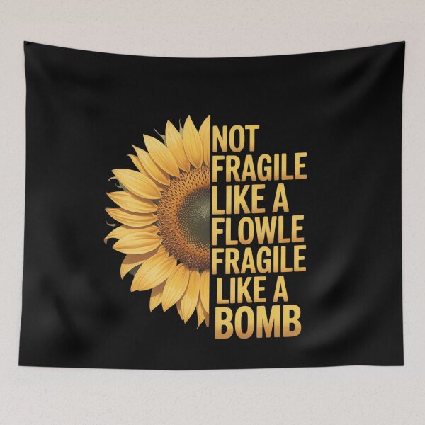Item preview, not fragile like a flower fragile like a bomb Sunflower designed and sold by genkihikki.