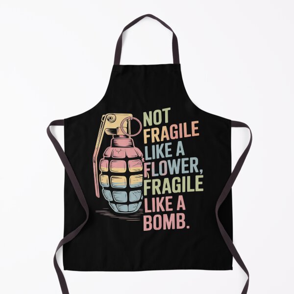 Item preview, Not Fragile Like A Flower Fragile Like A Bomb designed and sold by genkihikki.