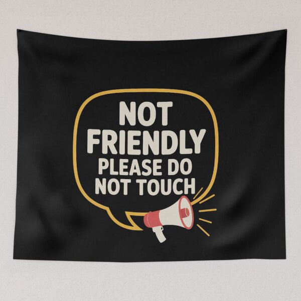 Item preview, Not Friendly Please Do Not Touch designed and sold by genkihikki.
