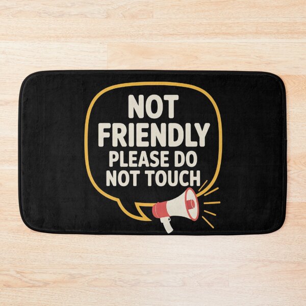 Item preview, Not Friendly Please Do Not Touch designed and sold by genkihikki.