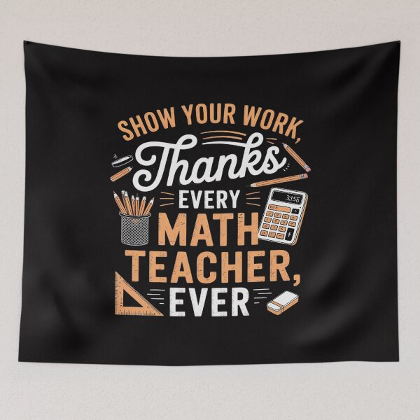 Item preview, Show Your Work Thanks Every Math Teacher Ever designed and sold by teltvitossuilea.