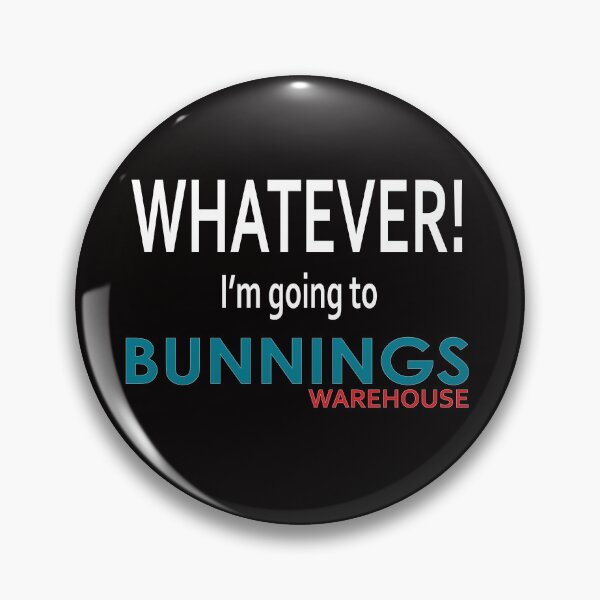 Item preview, Whatever! I'm going to Bunnings.  designed and sold by BeeLynz.