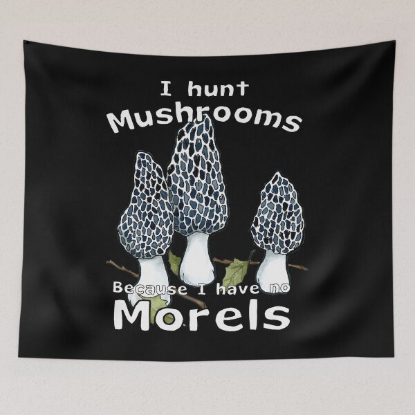 Item preview, No Morels Funny Mushroom Hunter Quote designed and sold by ukanisfeysv.