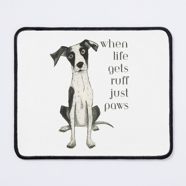 Item preview, When life gets ruff just paws - dog art designed and sold by KatMac69.