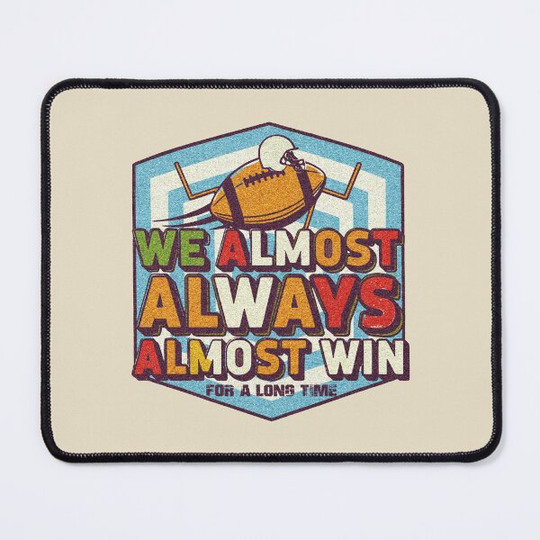 Item preview, We Almost Always Almost Win. designed and sold by EunsooLee.