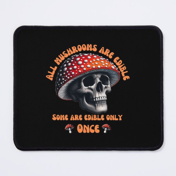Item preview, All Mushrooms Are Edible designed and sold by ukanisfeysv.