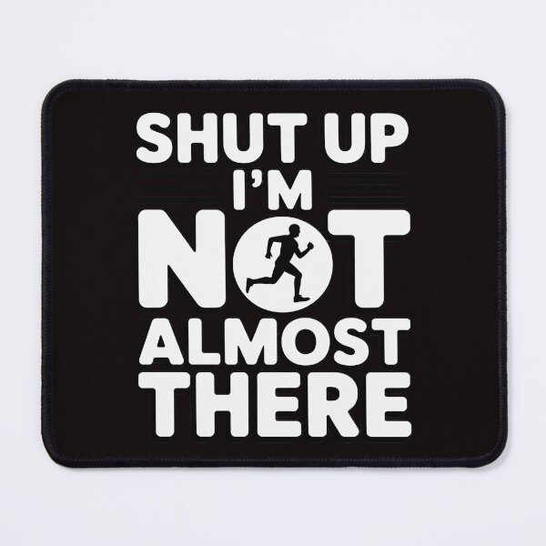Item preview, Shut Up I'm Not Almost There Running designed and sold by lavethediso.