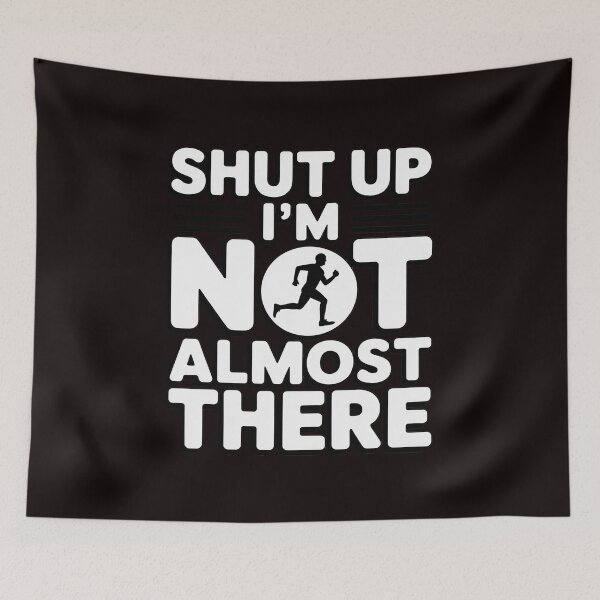 Item preview, Shut Up I'm Not Almost There Running designed and sold by lavethediso.