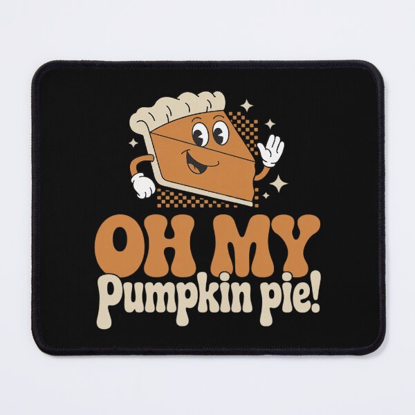 Item preview, Oh My Pumpkin Pie Thanksgiving Cute Pumpkin Pie designed and sold by Libbysharts.