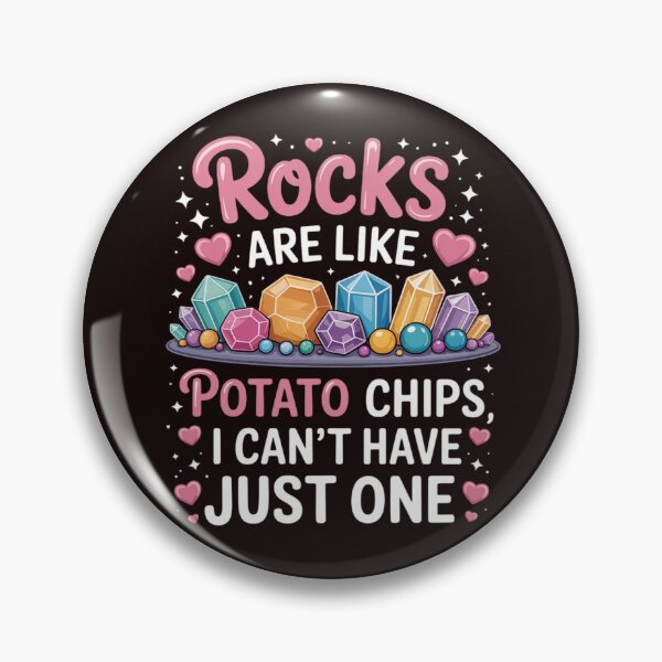Item preview, Rocks Are Like Potato Chips You Can't Have Just One designed and sold by MichaelStalkas.