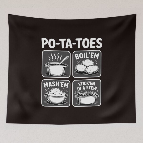 Item preview, Po-ta-toes Taters Boil Em Mash Em Stick Em In A Stew designed and sold by MichaelStalkas.