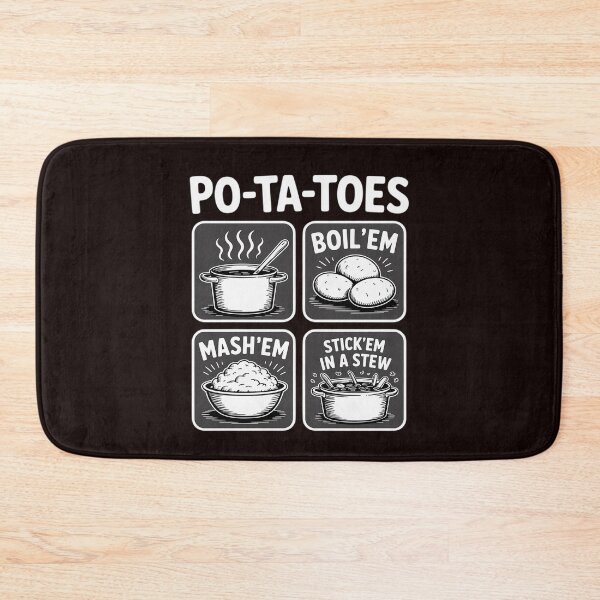 Item preview, Po-ta-toes Taters Boil Em Mash Em Stick Em In A Stew designed and sold by MichaelStalkas.
