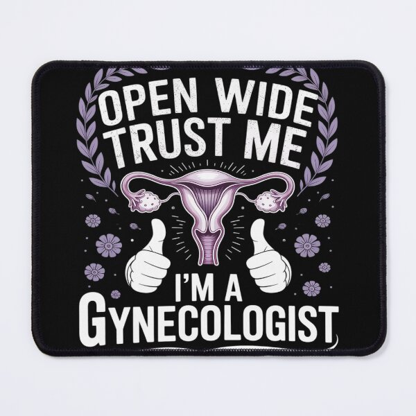 Item preview, Open Wide Trust Me I'm a Gynecologist Gyno Doctors Gifts designed and sold by Tatianamiobi.