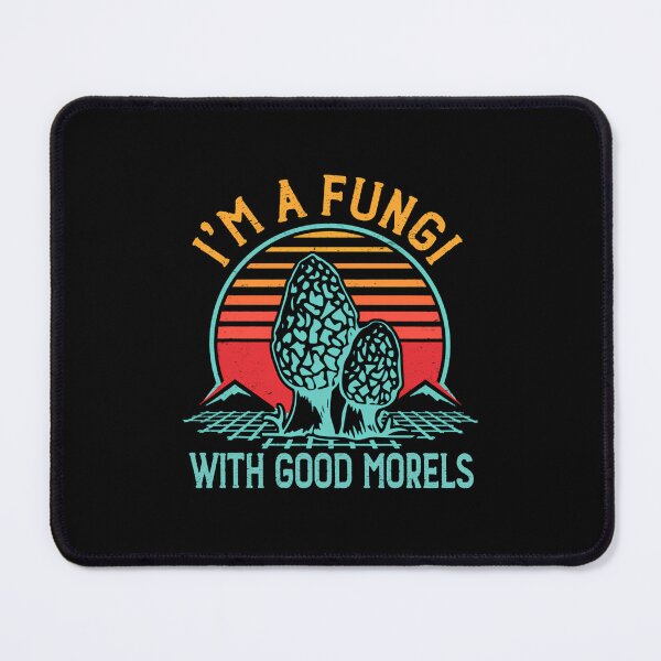 Item preview, I’m a Fungi With Good Morels designed and sold by yarnauuphp.