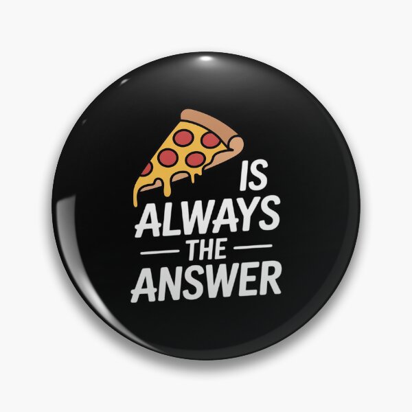 Item preview, Pizza is Always the Answer Pizza designed and sold by LindseyKris.