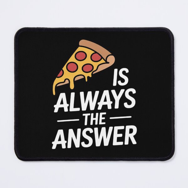 Item preview, Pizza is Always the Answer Pizza designed and sold by LindseyKris.