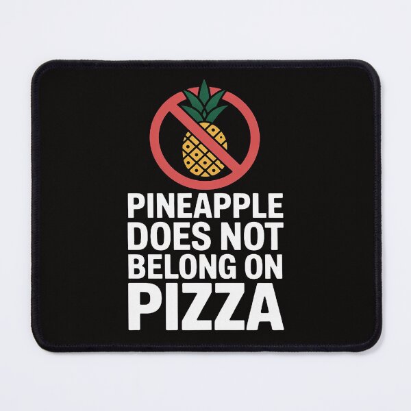 Item preview, Pineapple Does Not Belong On Pizza designed and sold by HudsonErik.