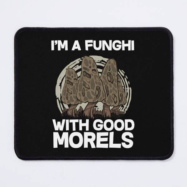 Item preview, I’m a Fungi With Good Morels designed and sold by yarnauuphp.