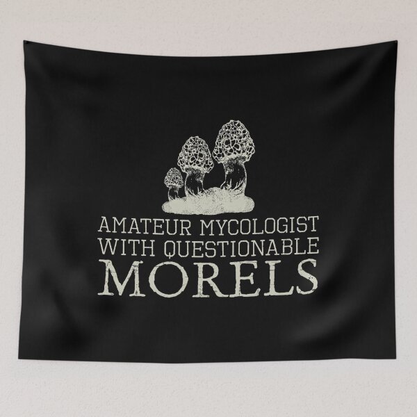 Item preview, Amateur Mycologist With Questionable Morels designed and sold by yarnauuphp.