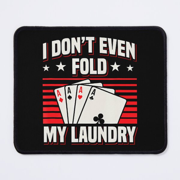 Item preview, Funny Poker Player Don't Even Fold Laundry Casino Gambling designed and sold by HerbertKuhn112.
