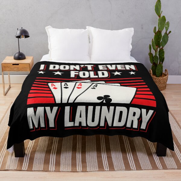 Item preview, Funny Poker Player Don't Even Fold Laundry Casino Gambling designed and sold by HerbertKuhn112.