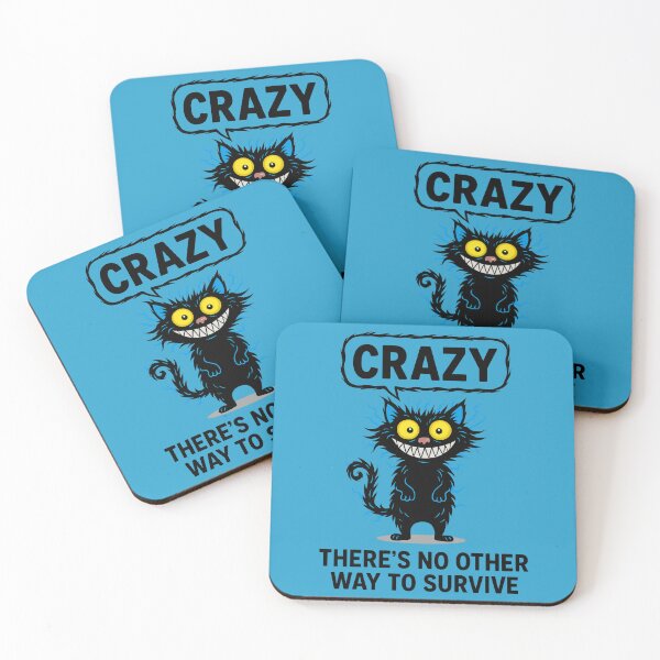Item preview, CRAZY CAT - No Other Way to Survive - Funny Quote designed and sold by Urban-InkStudio.