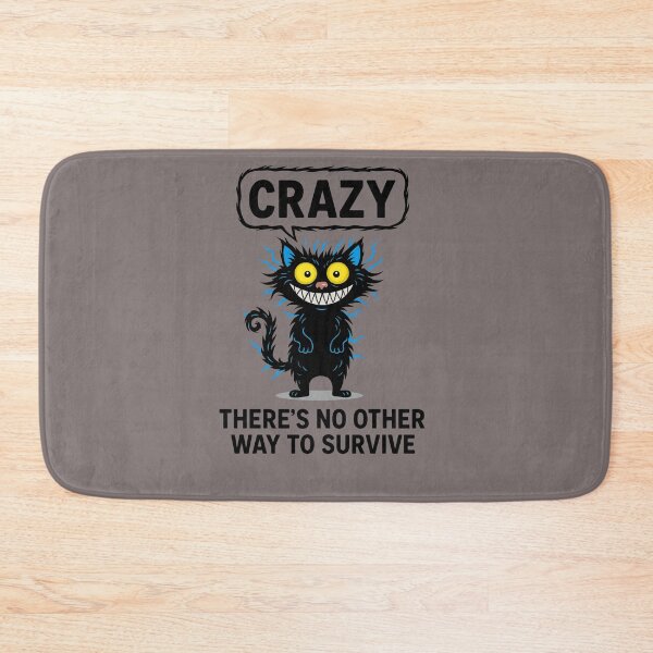 Item preview, CRAZY CAT - No Other Way to Survive - Funny Quote designed and sold by Urban-InkStudio.