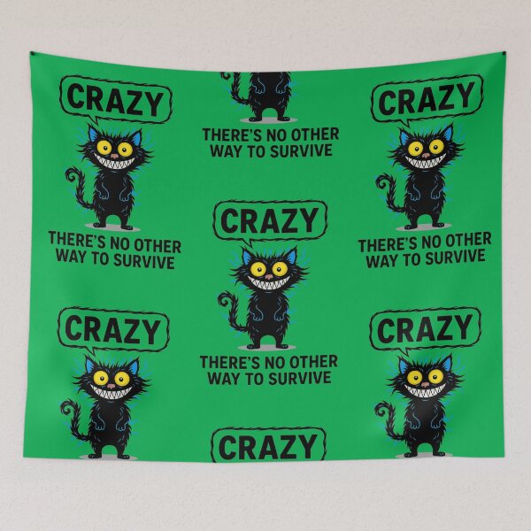 Item preview, CRAZY CAT - No Other Way to Survive - Funny Quote designed and sold by Urban-InkStudio.