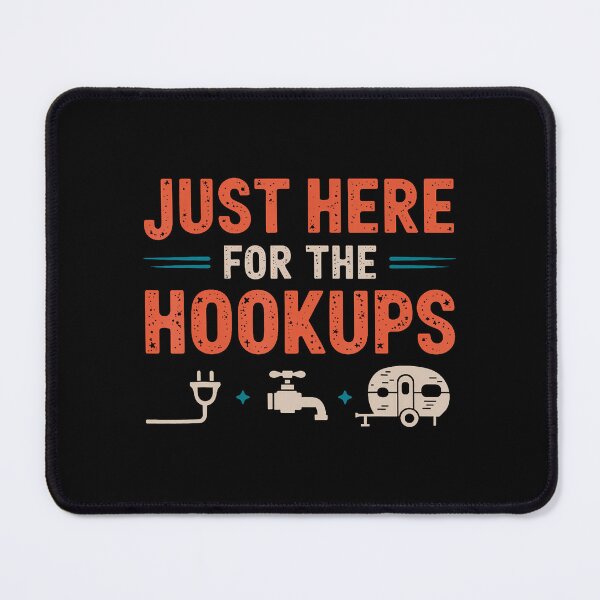 Item preview, Just Here For The Hookups Camping Joke Van Drivers Humor designed and sold by HerbertKuhn112.