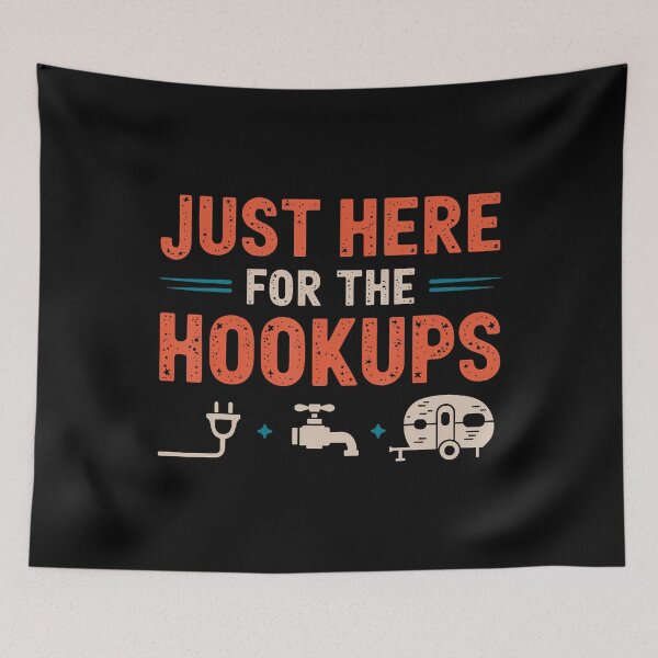 Item preview, Just Here For The Hookups Camping Joke Van Drivers Humor designed and sold by HerbertKuhn112.