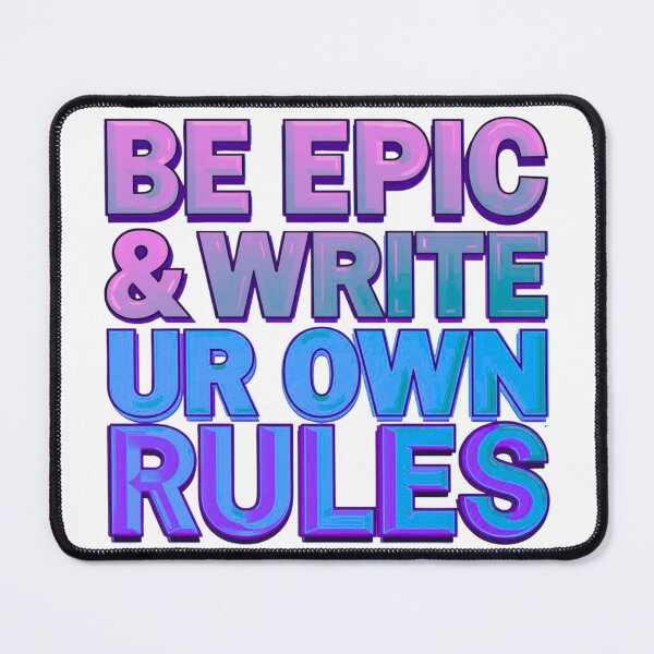 Item preview, Be Epic & Write Ur Own Rules designed and sold by EPiCbyCreation.