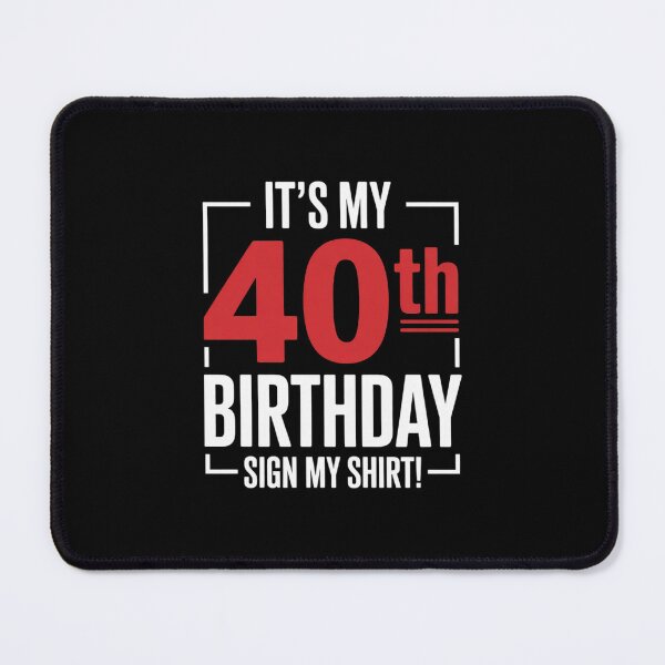 Item preview, t's My 40th Birthday 40 Years Old Men Women Sign designed and sold by DigitaldeligArt.