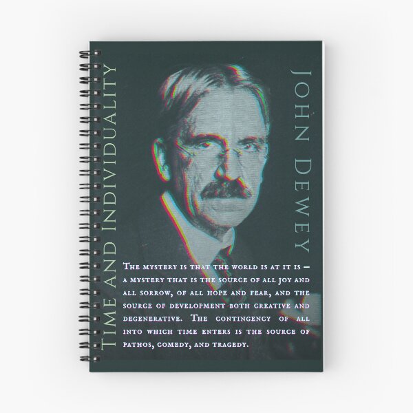 Item preview, John Dewey quote: The mystery is that the world is at it is -- a mystery that is the source of all joy and all sorrow, of all hope and fear, designed and sold by artbleed.