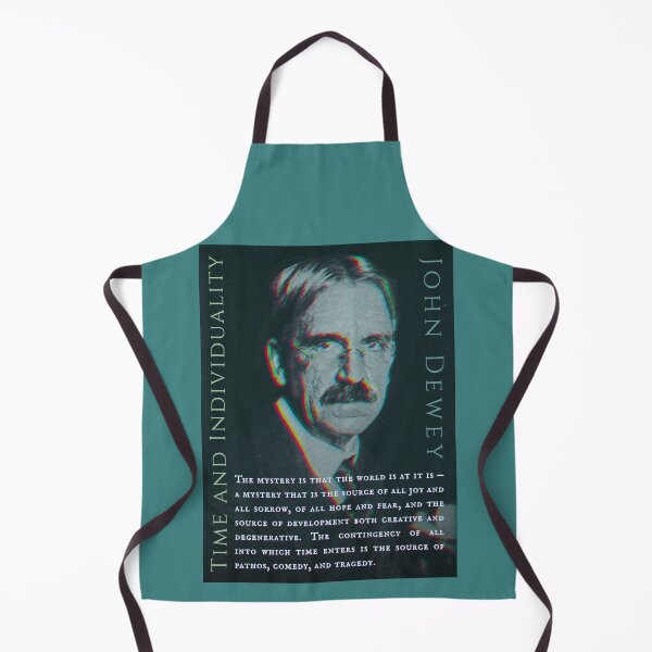 Item preview, John Dewey quote: The mystery is that the world is at it is -- a mystery that is the source of all joy and all sorrow, of all hope and fear, designed and sold by artbleed.