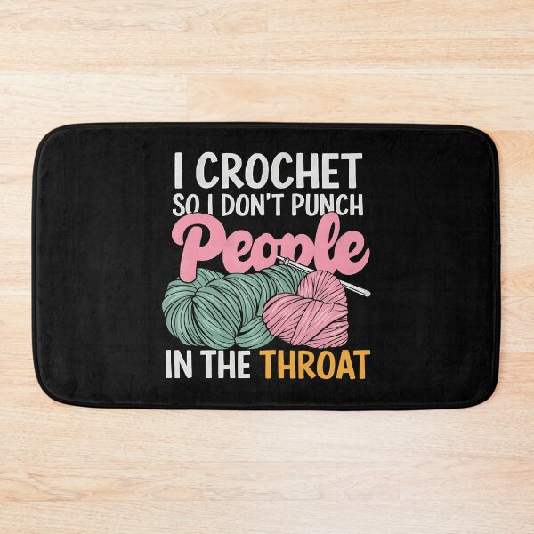 Item preview, Crocheting I Crochet So I Don't Punch People In The Throat designed and sold by knjisapueyesq.