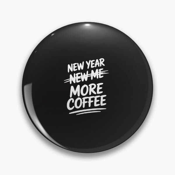 Item preview, New Year More Coffee Funny Sarcastic Resolution Quote Design designed and sold by kiralynstration.