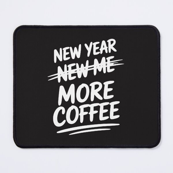 Item preview, New Year More Coffee Funny Sarcastic Resolution Quote Design designed and sold by kiralynstration.