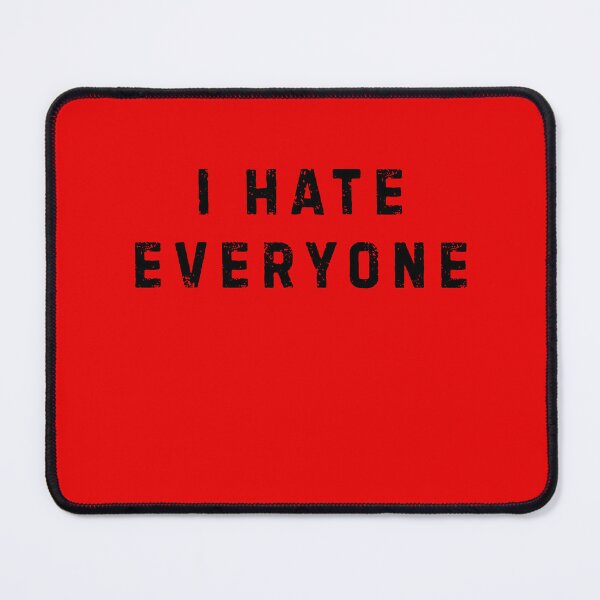 Item preview, I hate everyone designed and sold by GNRWorks.