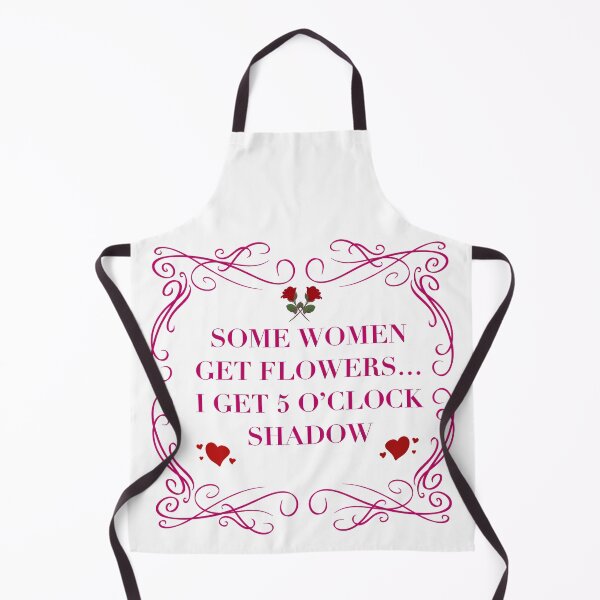 Item preview, Some women get flowers, I get 5 o’clock shadow designed and sold by Creative_Panic.