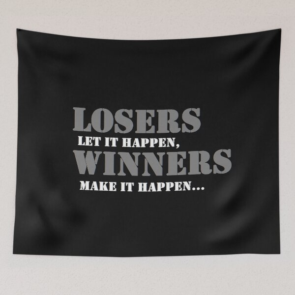 Item preview, Losers let it happen, winners make it happen designed and sold by PhansCustoms.