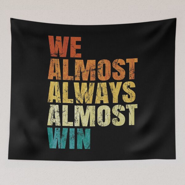 Item preview, We Almost Always Almost Win. #2 designed and sold by EunsooLee.