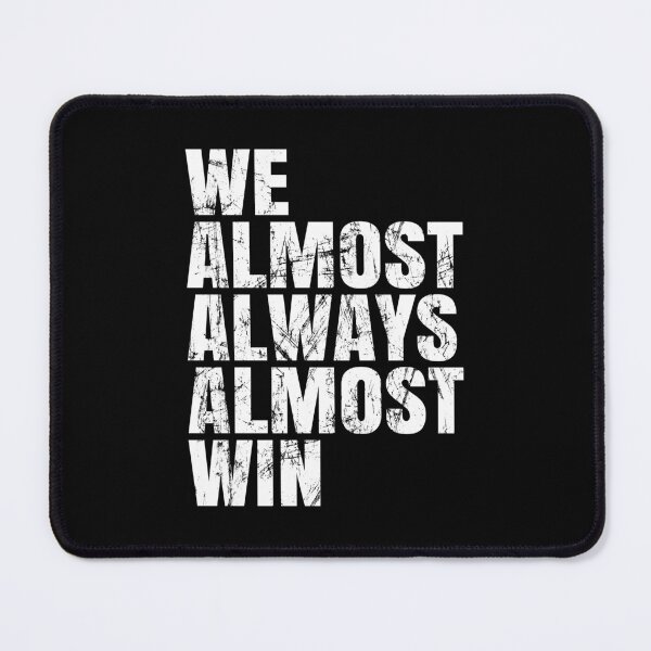 Item preview, We Almost Always Almost Win. #3 designed and sold by EunsooLee.