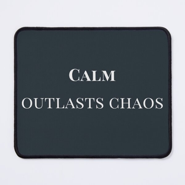 Item preview, Calm Outlasts Chaos designed and sold by Prachodayat Artworks.