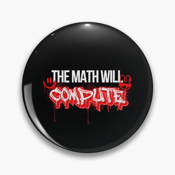 Item preview, MATH QUOTE - THE MATH WILL COMPUTE designed and sold by JustMathIt.