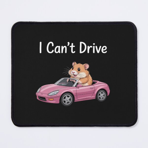 Item preview, I Cant Drive Hamster designed and sold by tkhrbika.