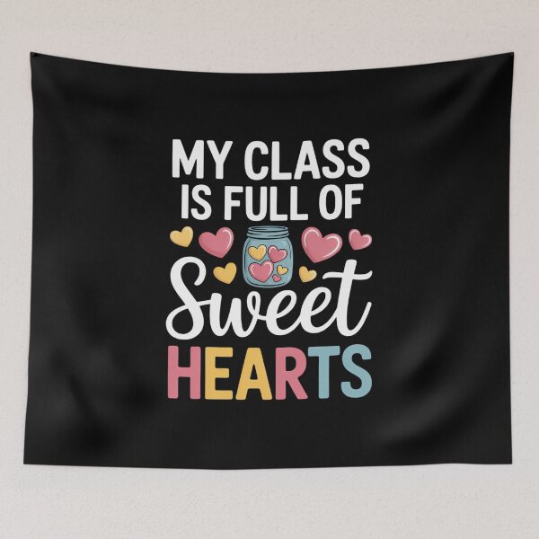 Item preview, My Class Is Full Of Sweethearts  Teacher Valentine Day designed and sold by IdunayaStore.