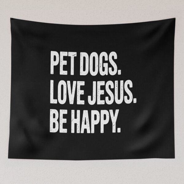 Item preview, Pet Dogs Love Jesus Be Happy Joyful Message for Dog Lovers designed and sold by HORIZBoutique.